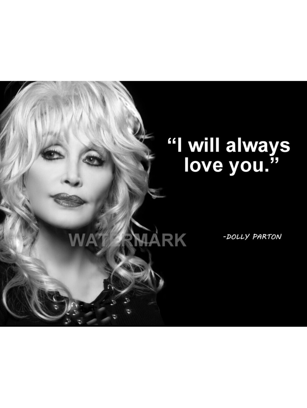 DOLLY PARTON QUOTE I WILL ALWAYS LOVE YOU PHOTO 8X10